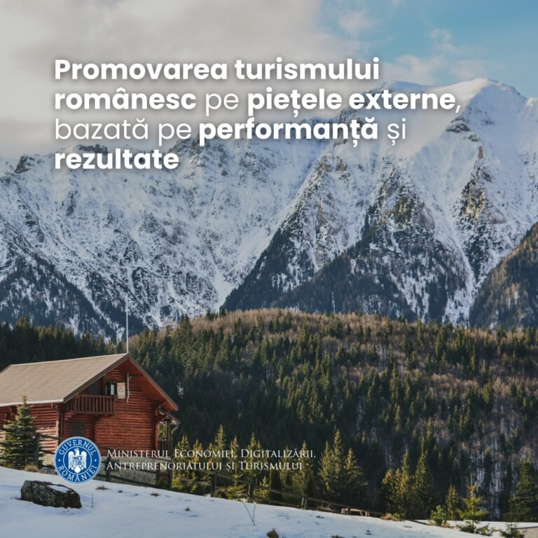 Promovarea turismului românesc pe piețele externe, bazată pe performanță și rezultate