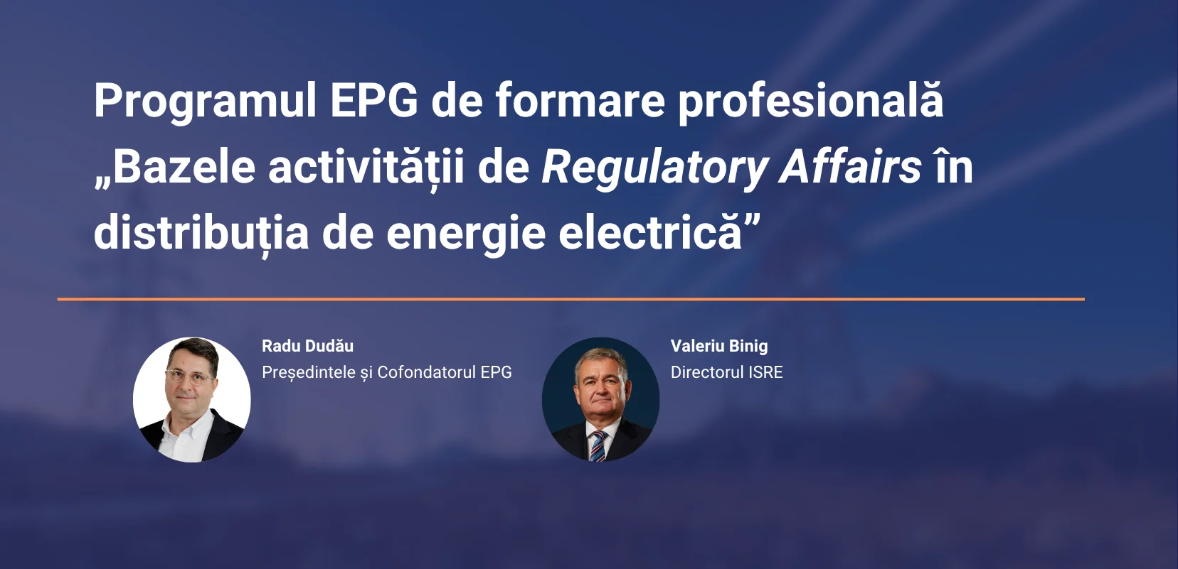 EPG lansează un nou program de formare profesională, în cadrul viitorului Institut pentru Studii de Reglementare în Energie (ISRE)