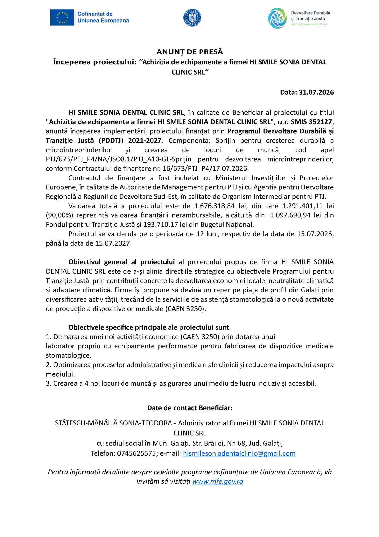 ANUNȚ DE PRESĂ Începerea proiectului: „Achizitia de echipamente a firmei HI SMILE SONIA DENTAL CLINIC SRL”