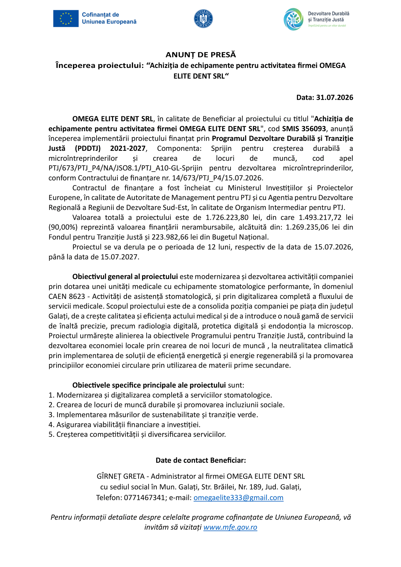 ANUNȚ DE PRESĂ Începerea proiectului: „Achiziția de echipamente pentru activitatea firmei OMEGA ELITE DENT SRL”
