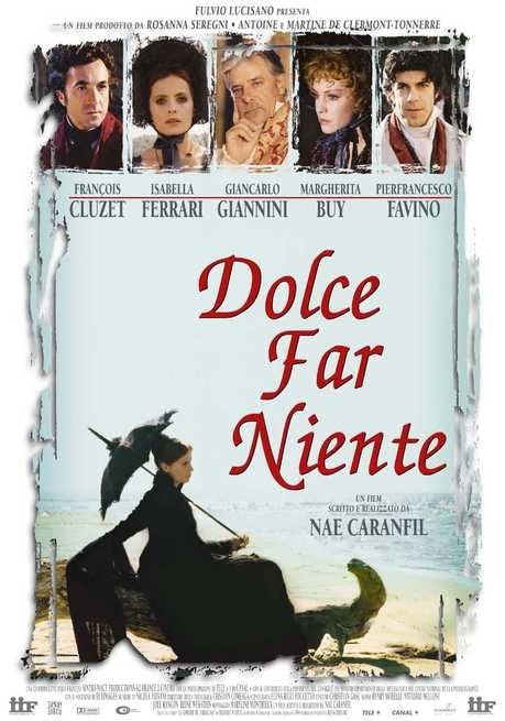 Dolce far niente (1998), o dramedie rafinată pe un fundal istoric aparte