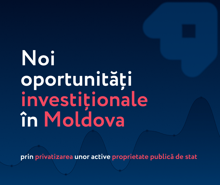 Republica Moldova deschide noi oportunități investiționale prin privatizarea unor active proprietate publică de stat